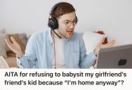 Friend Asked Him To Babysit Her Toddler While He Works From Home, But This Man Flat Out Refused