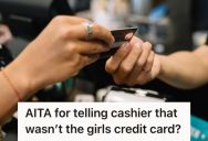 Woman Saw A Teenage Girl Using Her Dad’s Credit Card, So She Spoke Up And Told The Cashier It Was Fraud