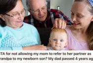 He And His Wife Just Had Their First Baby, But He Doesn’t Want His Baby To Call His Mom’s Partner “Grandpa”