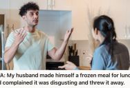 Woman Bought A Frozen Meal For Herself, So She Got Mad When Her Husband Took It Without Asking And Then Threw It Away
