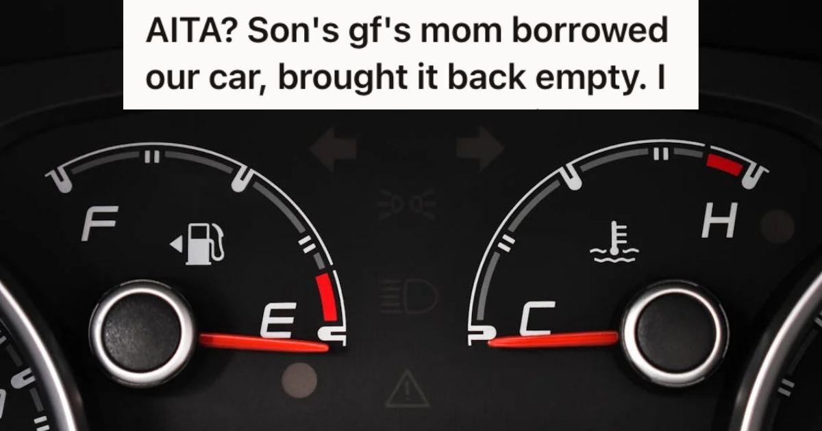 Mom Commented How People Should Never Return A Borrowed Car With Empty Fuel, But Then His Sons Girlfriends Mom Brought It Back Empty Car dashboard showing low fuel