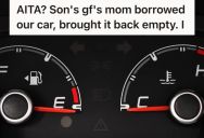 Mom Commented How People Should Never Return A Borrowed Car With Empty Fuel, But Then His Son’s Girlfriend’s Mom Brought It Back Empty