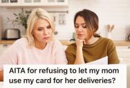 Young Woman Got Her First Job, But Her Mom Kept Asking Her For Money And Demanding To Use Her Card