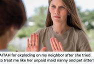 Woman Helped Her Neighbor Again And Again, But She Finally Snapped When The Demands Went Too Far