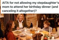 Woman Uninvited Her Stepdaughter’s Mom To Her Birthday Dinner, So The Birthday Girl Said She’d Rather Just Cancel