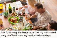 Her Mother Made Insensitive Remarks About Her Past Boyfriends In Front Of Her Current Partner, So She Left The Table