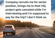 He Took Time Off Work To Travel To Another State For A Job Interview, But Instead Of Hiring Him The Company Expected Him To Reimburse Them For The Travel Expenses