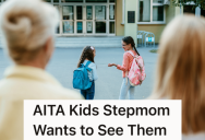 Stepmom Wants To See Step Kids After The Divorce, But Their Mom Isn’t About To Make This Happen