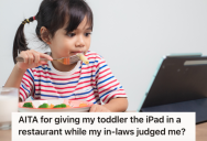 Woman Gave Her Toddler An iPad To Prevent A Meltdown During Dinner, But Her In-Laws Responded With Judgmental Comments