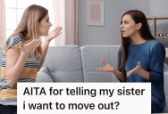 She Has Been Living With Her Sister For Several Years, But Now She Wants To Get A Place With Her Fiancé