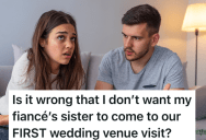 Bride Wants To Tour Wedding Venues With Just Her Fiancé And Their Moms, But Her Fiancé Wants His Sister To Come Too