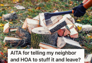 Woman In An HOA Doesn’t Believe Her Neighbor Actually Needs To Burn Firewood To Heat His Home, So She Shows Up With An Inspector