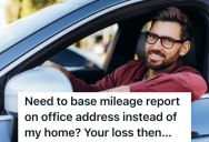 Employee Submits Expense Report For Mileage, But The Report Is Kicked Back Because Mileage Needed To Be Calculated From The Office