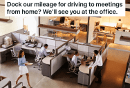 Company Changes Mileage Reimbursement Policy, So Employees Who Work From Home Decide To Work From The Office