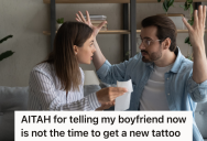 He Got A Raise And Wants To Treat Himself To A New Tattoo, But His Girlfriend Thinks That’s A Really Bad Idea