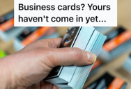 Employees Need Business Cards In Order To Get Commission, But One Employee Thought He Could Make Bigger Commissions Using Coworkers’ Business Cards