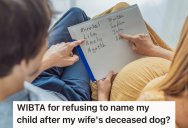 His Wife Wanted Him To Name Their Child After Her Former Dog, But He Thinks That’s Really Weird