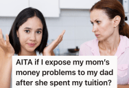 Student Needs To Pay Her Tuition So She Doesn’t Lose Her Spot In School, But Her Mom Spent The Money On Something Else