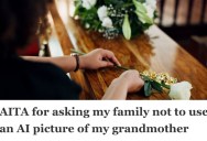 Their Aunt Used An AI Picture Of Their Grandmother To Announce Her Passing, And She Refuses To Change It