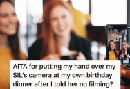 Woman Doesn’t Want To Be Filmed On Her Birthday, But Her Influencer Sister-In-Law Does It Anyway