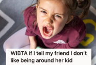 His Friend’s Daughter Can’t Take No For An Answer, So This Man Plans To Tell The Child’s Mom He Doesn’t Want To Be Around Her Anymore