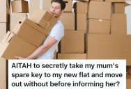 His Overbearing Mom Keeps Discouraging Him From Moving Out, So He Plans To Move To Move Out While She’s Away For A Week