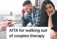 Husband And Wife Have Been Going To Couple’s Therapy For Months, But A Lack Of Progress Made Him “Snap” And Walk Out