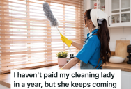 Homeowner Hires Maid Through An App, But The Company Forgets To Send The Customer A Bill To Pay