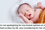 Her Sister-In-Law Gave Baby Name Suggestions And Took The Rejections Personally, And Confessed They Were Names For Her Own Baby