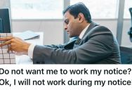 His Employer Wouldn’t Let Workers Quit Before Their Three Months’ Notice, So He Went To The Office But Didn’t Work And Watched The Company Crumble