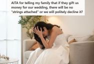 Family Members Kept Sending Them Money As A Wedding Gift, But Then Demanding They Use It To Have A Bigger Wedding, So This Couple Sent The Money Back