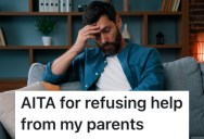 His Parents Are Trying To Help Him Out After He Lost His Job, But He Wants Them To Stay Out Of It