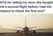 Mom Buys Him a Second Flight Before He Can Check The First, So He Points It Out In A Family Chat And It Sparks Drama