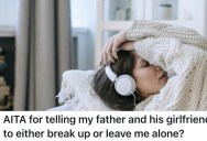 Dad’s Girlfriend Pushes For A Baby He Doesn’t Want, So His Daughter Tells Them To Break Up Or Back Off