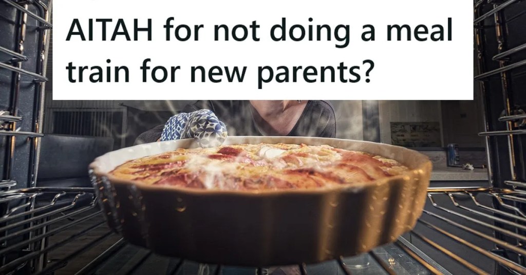Taking a pie out of the oven with a caption that reads "AITAH for not doing a meal train for new parents?"