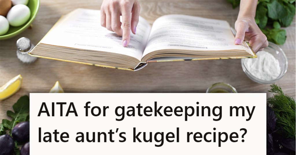 Hands examining a cookbook with a caption that reads "AITA for gatekeeping my late aunt's kugel recipe?"