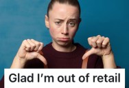 ‘Demanded to get the item 70 percent off.’ – Retail Worker Shares Stories That Sum Up Why He’s Glad He’s Out Of That Line of Work
