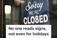 Store Posted Their Holiday Hours Clearly, But One Determined Customer Ignored Them And Argued With The Retail Employee Anyway