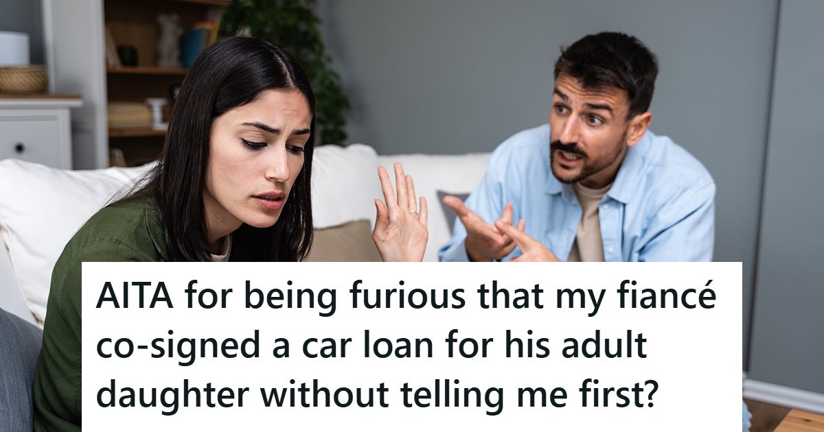 A couple arguing with a caption that reads "AITA for being furious that my fiance co-signed a car loan for his adult daughter without telling me first?"
