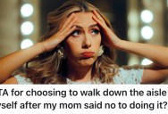 Her Stepdad Wants To Walk Her Down The Aisle, But She Told Him She’ll Walk Alone