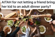 Friend Asks To Bring Her 11-Year-Old To A Moms-Only Dinner Party, And Now She’s Giving Everyone The Silent Treatment