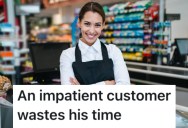 A Customer Wouldn’t Listen To A Cashier In A Grocery Store, So They Closed Their Lane And Made Him Move