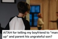 Boy’s Been Complaining About His Mom Nonstop, So Girlfriend Tells Dad To Man Up And Actually Parent Him