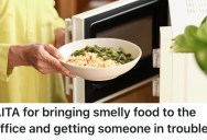 He Microwaved Smelly Food At Work, And A Coworker Got In Trouble For Complaining About It