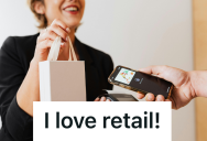 Relentlessly Positive Customer Thought Retail Was A Dream Job, So One Cashier Wondered What Kind Of Alternate Reality She’d Been Living In