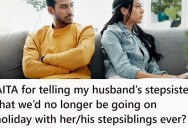 She Didn’t Want To Go Along With The Vacation Tradition She Married Into, And Now She’s Pulled Her Husband Out As Well