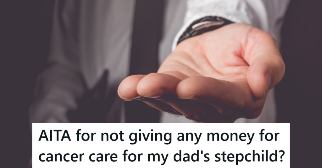 An outstretched hand with a caption that reads "AITA for not giving any money for cancer care for my dad's stepchild?"