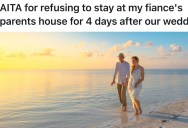 Bride-To-Be Refuses To Spend Four Days At Fiance’s Parents’ House After Wedding, So Tension Over Their Honeymoon Itinerary Explodes