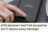 Her Partner Set Seventeen Alarms Every Morning, So When She Exasperatedly Shut Them Off, He Woke Up Furious