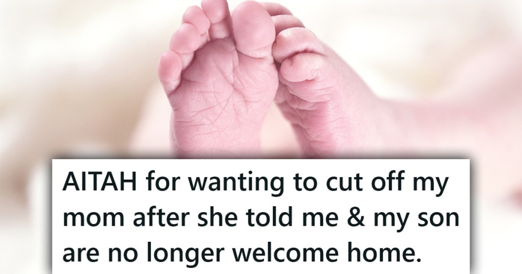 Baby feet with a caption that reads "AITAH for wanting to cut off my mom after she told me & my son are no longer welcome home."